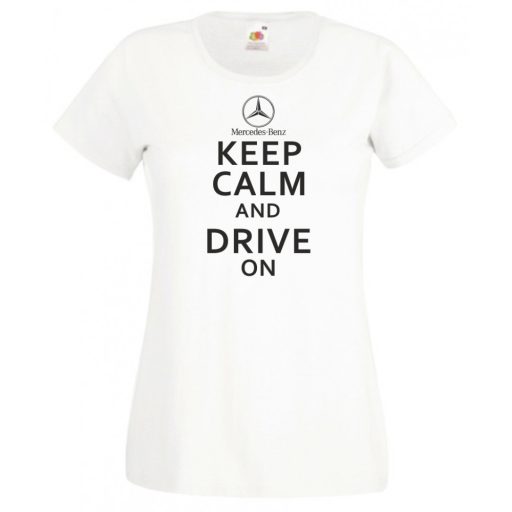 Keep Calm Styled Mercedes Benz autó fan női rövid ujjú póló