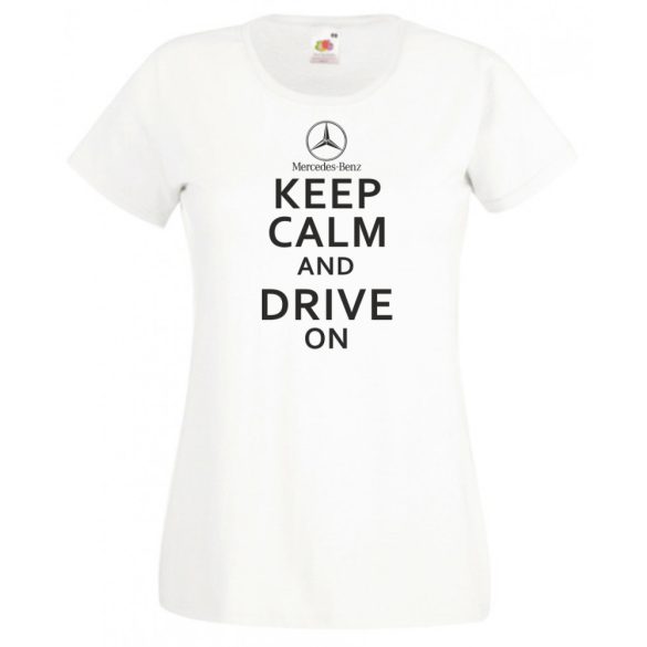 Keep Calm Styled Mercedes Benz autó fan női rövid ujjú póló