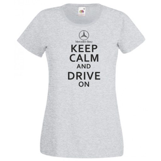 Keep Calm Styled Mercedes Benz autó fan női rövid ujjú póló