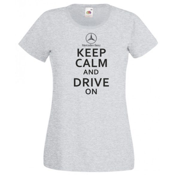 Keep Calm Styled Mercedes Benz autó fan női rövid ujjú póló