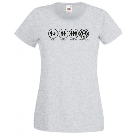 Bad Good Great Perfect Volkswagen női rövid ujjú póló