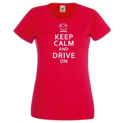 Keep Calm Styled Mazda autó fan női rövid ujjú póló