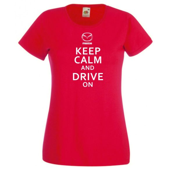 Keep Calm Styled Mazda autó fan női rövid ujjú póló