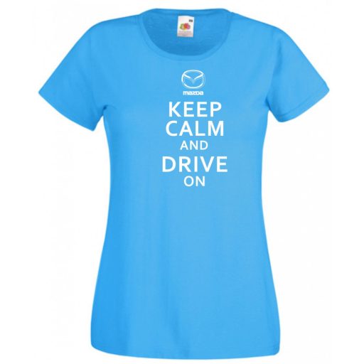 Keep Calm Styled Mazda autó fan női rövid ujjú póló