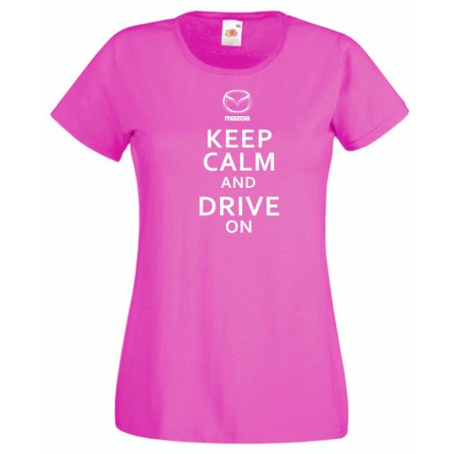 Keep Calm Styled Mazda autó fan női rövid ujjú póló