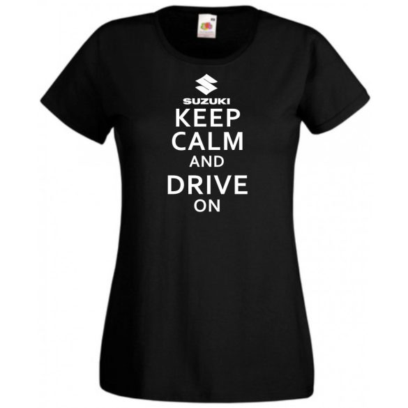 Keep Calm Styled Suzuki autó fan női rövid ujjú póló