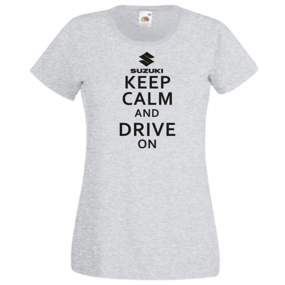 Keep Calm Styled Suzuki autó fan női rövid ujjú póló