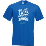 Én el tudom tüntetni a bort - Neked mi a szuper erőd? -A férfi rövid ujjú póló