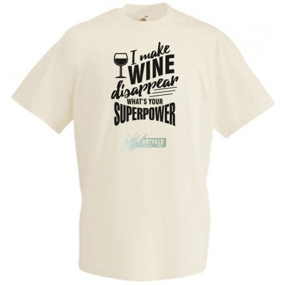 Én el tudom tüntetni a bort - Neked mi a szuper erőd? -A férfi rövid ujjú póló