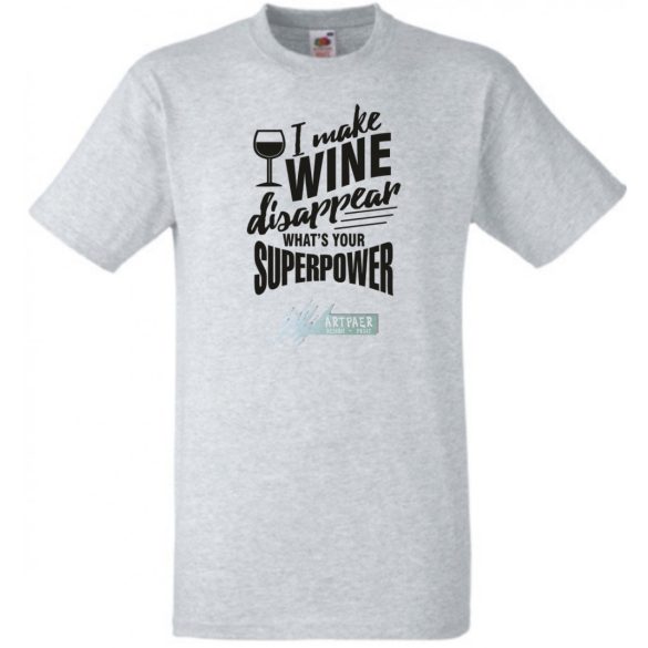 Én el tudom tüntetni a bort - Neked mi a szuper erőd? -A férfi rövid ujjú póló