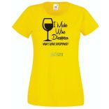 Én el tudom tüntetni a bort - Neked mi a szuper erőd? -B női rövid ujjú póló