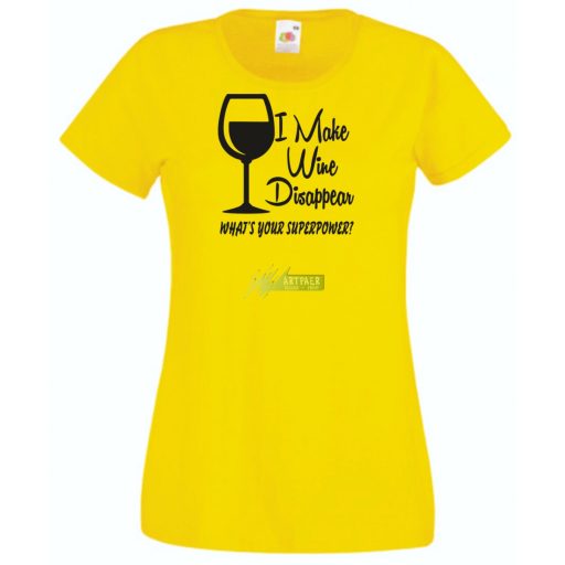 Én el tudom tüntetni a bort - Neked mi a szuper erőd? -B női rövid ujjú póló