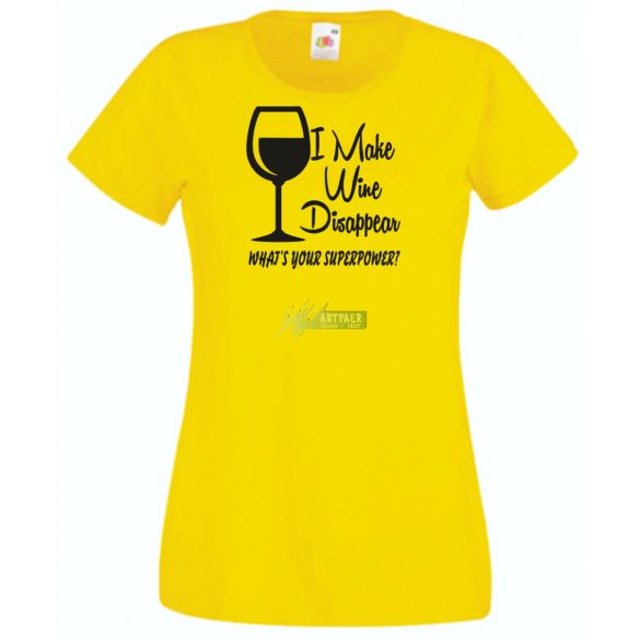 Én el tudom tüntetni a bort - Neked mi a szuper erőd? -B női rövid ujjú póló