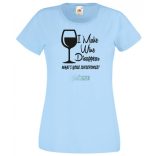 Én el tudom tüntetni a bort - Neked mi a szuper erőd? -B női rövid ujjú póló