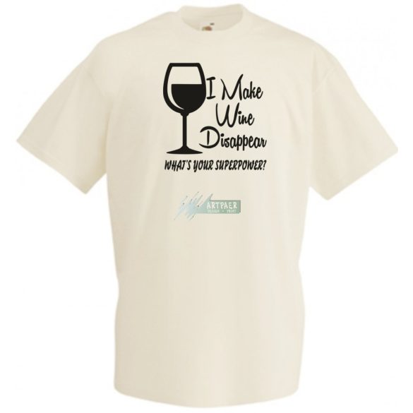 Én el tudom tüntetni a bort - Neked mi a szuper erőd? -B férfi rövid ujjú póló