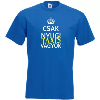 Csak nyugi Taxis vagyok férfi rövid ujjú póló