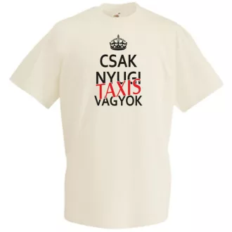 Csak nyugi Taxis vagyok férfi rövid ujjú póló