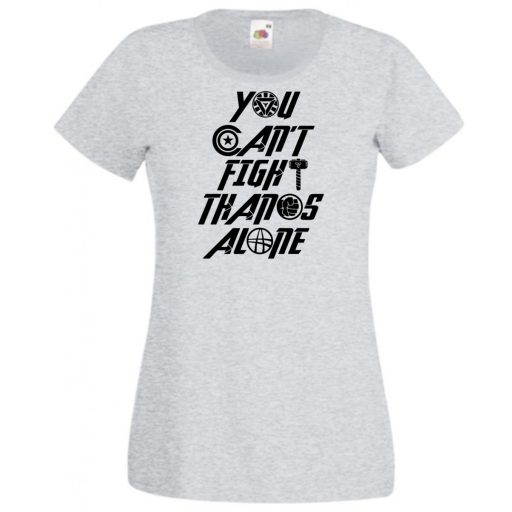 Nem tudsz egyedül harcolni Thanos ellen női rövid ujjú póló