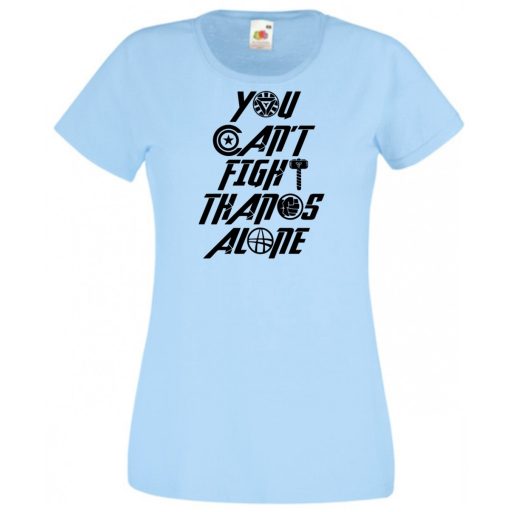Nem tudsz egyedül harcolni Thanos ellen női rövid ujjú póló