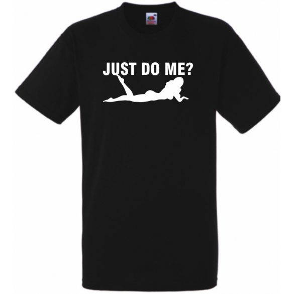 Just Do Me? férfi rövid ujjú póló