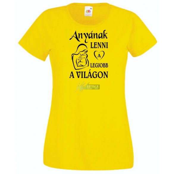 Anyának lenni a legjobb a világon női rövid ujjú póló