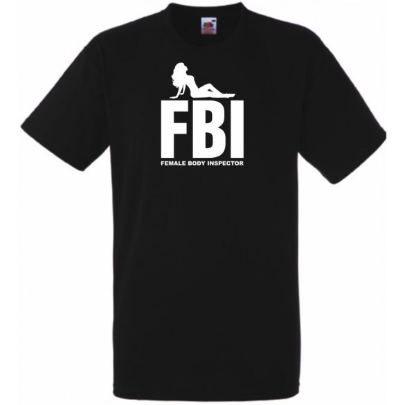 FBI - Female Body Inspector férfi rövid ujjú póló