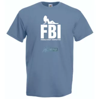 FBI - Female Body Inspector férfi rövid ujjú póló