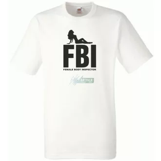FBI - Female Body Inspector férfi rövid ujjú póló