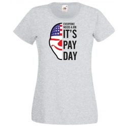 Mindenkinek szüksége van munkára női rövid ujjú póló