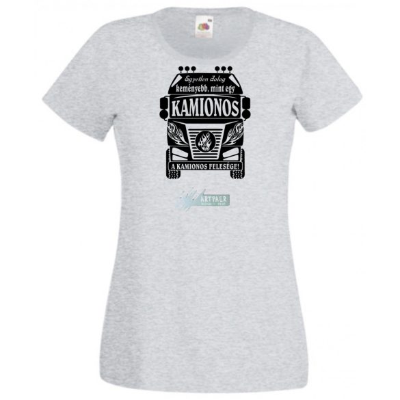 Kemény, mint a Kamionos felesége női rövid ujjú póló