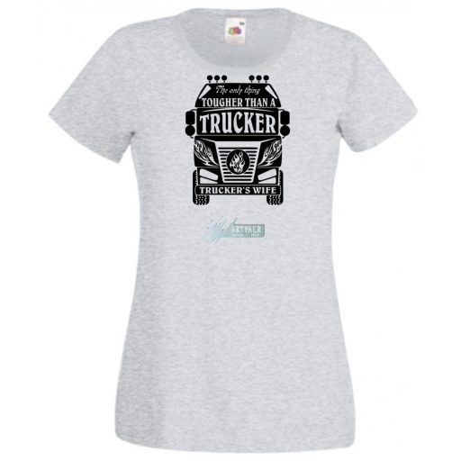 Kemény, mint a Kamionos felesége (angol) női rövid ujjú póló
