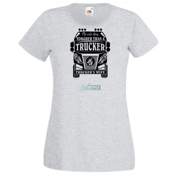 Kemény, mint a Kamionos felesége (angol) női rövid ujjú póló