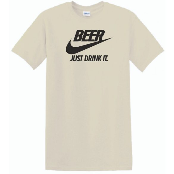 Humor Beer - Just Drink It férfi rövid ujjú póló