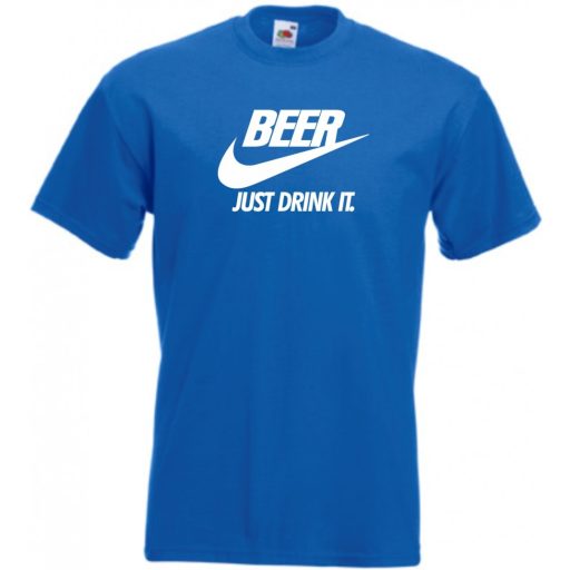 Humor Beer - Just Drink It férfi rövid ujjú póló