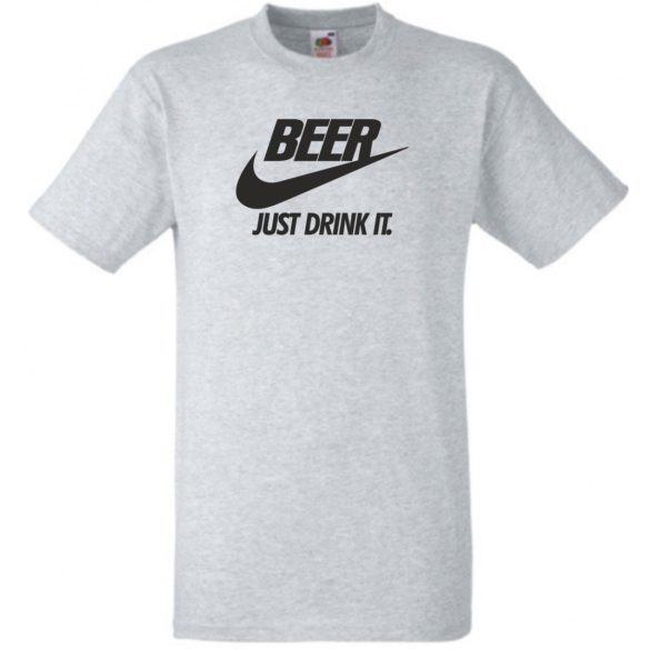 Humor Beer - Just Drink It férfi rövid ujjú póló