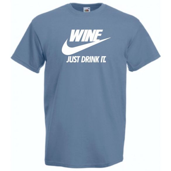 Humor Wine - Just Drink It férfi rövid ujjú póló