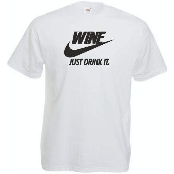 Humor Wine - Just Drink It férfi rövid ujjú póló