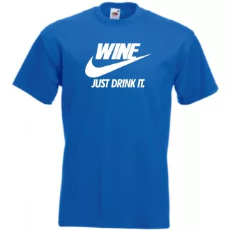 Humor Wine - Just Drink It férfi rövid ujjú póló