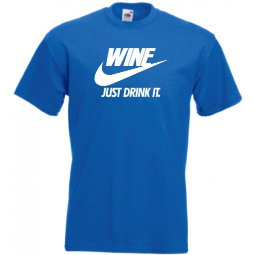 Humor Wine - Just Drink It férfi rövid ujjú póló