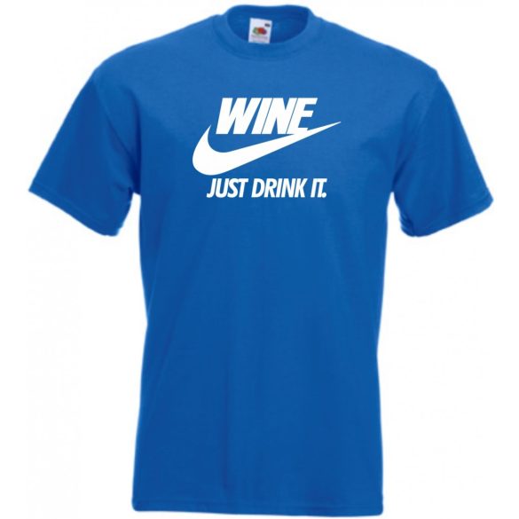 Humor Wine - Just Drink It férfi rövid ujjú póló