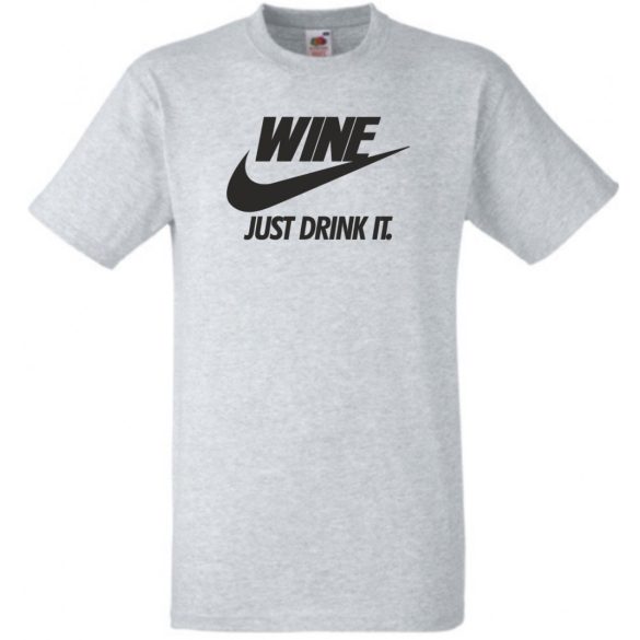 Humor Wine - Just Drink It férfi rövid ujjú póló
