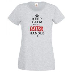 Keep Calm Dexter női rövid ujjú póló