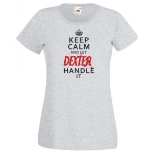 Keep Calm Dexter női rövid ujjú póló