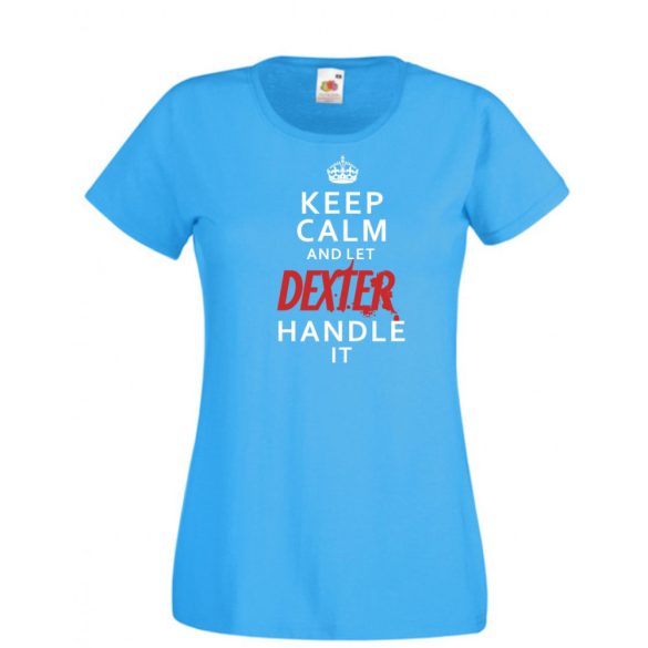 Keep Calm Dexter női rövid ujjú póló