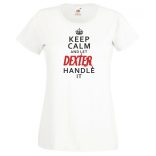 Keep Calm Dexter női rövid ujjú póló