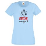 Keep Calm Dexter női rövid ujjú póló