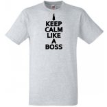 Keep Calm Boss férfi rövid ujjú póló