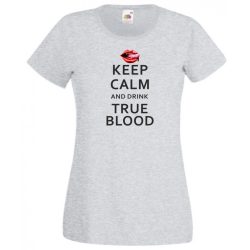 Keep Calm True Blood női rövid ujjú póló