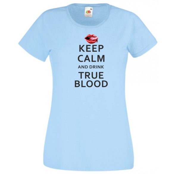 Keep Calm True Blood női rövid ujjú póló