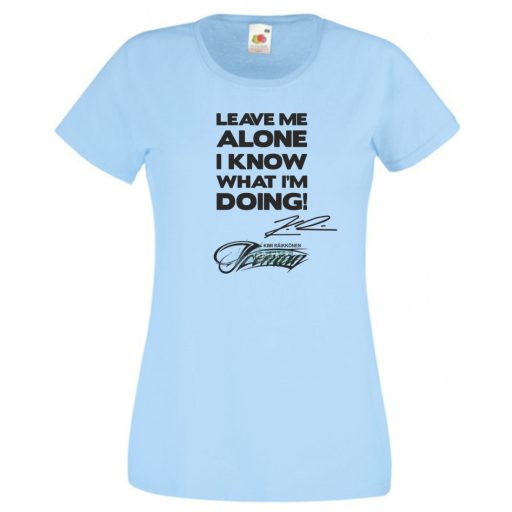 Leave me alone … autóverseny rajongó női rövid ujjú póló